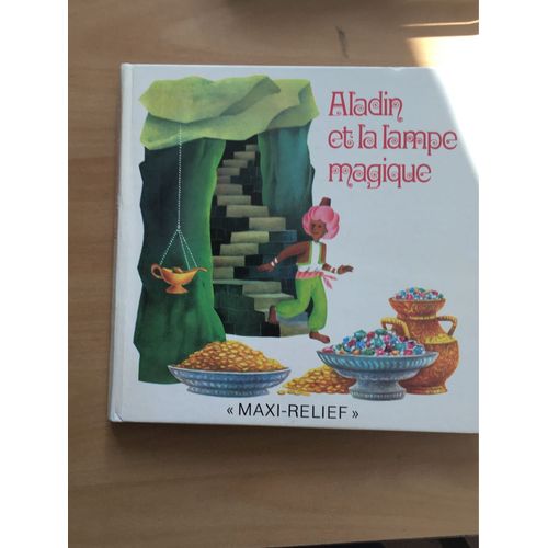 Livre Pour Enfant En Maxi-Relief: Aladin Et La Lampe Magique 
