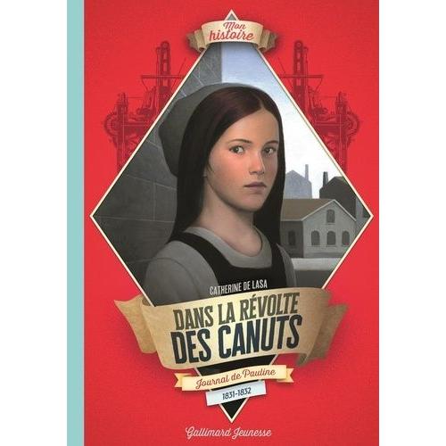 Dans La Révolte Des Canuts - Journal De Pauline, 1831-1832