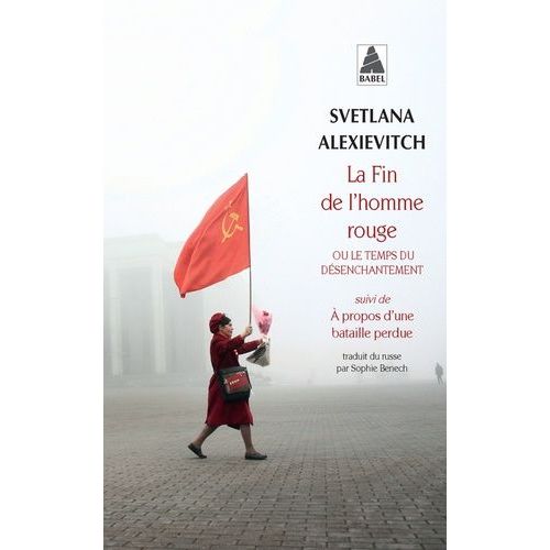 La Fin De L'homme Rouge Ou Le Temps Du Désenchantement - Suivi De A Propos D'une Bataille Perdue