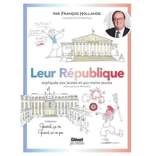 Leur République Expliquée Aux Jeunes Et Aux Moins Jeunes