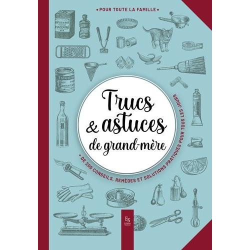 Trucs & Astuces De Grand-Mère