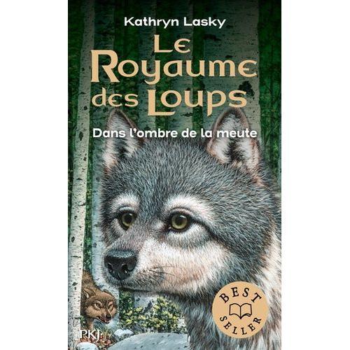 Le Royaume Des Loups Tome 2 - Dans L'ombre De La Meute