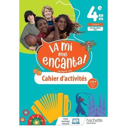 Espagnol Lv2 4e A1<A2 A Mi Me Encanta! - Cahier D'activités