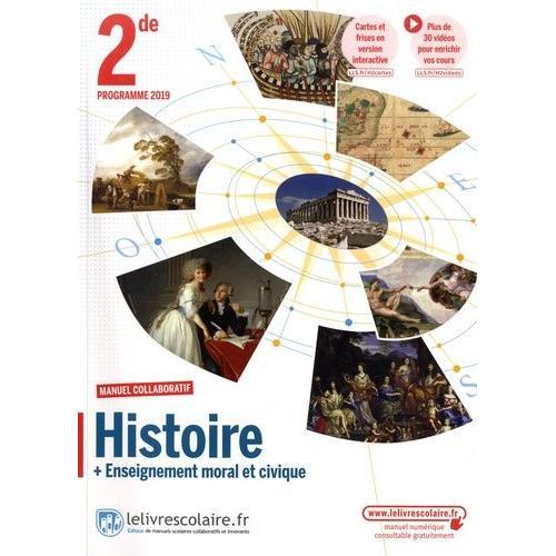 Histoire + Enseignement Moral Et Civique 2de - Manuel De L'élève