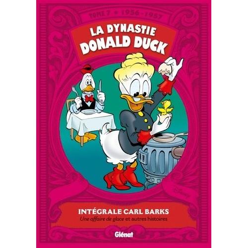 La Dynastie Donald Duck Tome 7 - Une Affaire De Glace Et Autres Histoires (1956-1957)