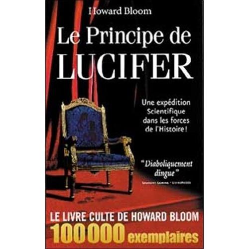 Le Principe De Lucifer - Une Expédition Scientifique Dans Les Forces De L'histoire