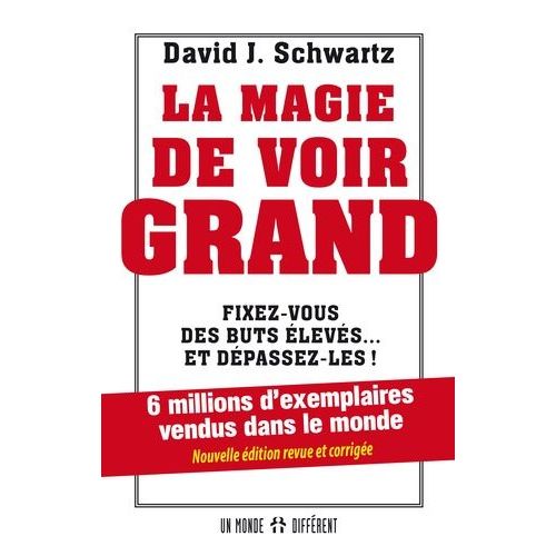 La Magie De Voir Grand - Fixez-Vous Des Buts Élevés... Et Dépassez-Les !