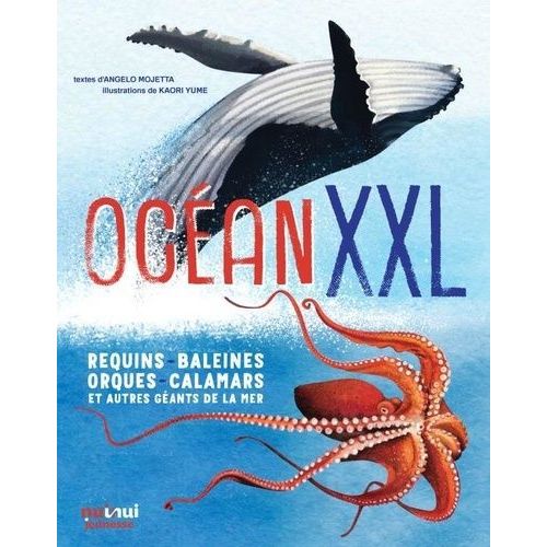 Océan Xxl - Requins, Baleines, Orques, Calamars Et Autres Géants De La Mer - De Spectaculaires Vidéos De Chaque Espèce Accessibles Par Code Qr