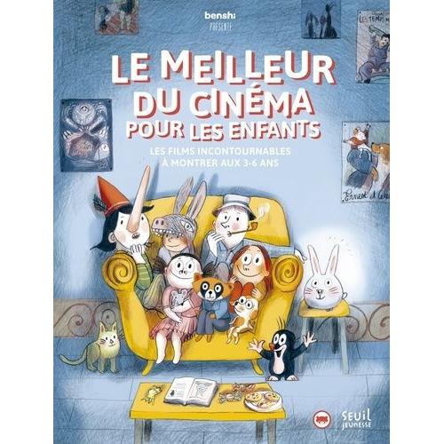 Benshi Présente Le Meilleur Du Cinéma Pour Les Enfants - Les Films Incontournables À Montrer Aux 3-6 - Les Films Incontournables À Montrer Aux 3-6 Ans