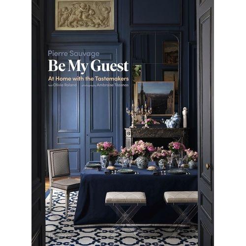 Be My Guest - At Home With The Tastemakers