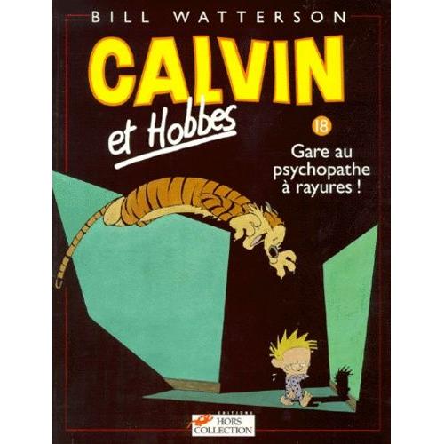 Calvin Et Hobbes Tome 18 - Gare Au Psychopathe À Rayures !