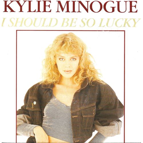 Kylie Minogue : I Should Be So Lucky (Vocal & Instrumental) [Vinyle 45 Tours 7"] 1988