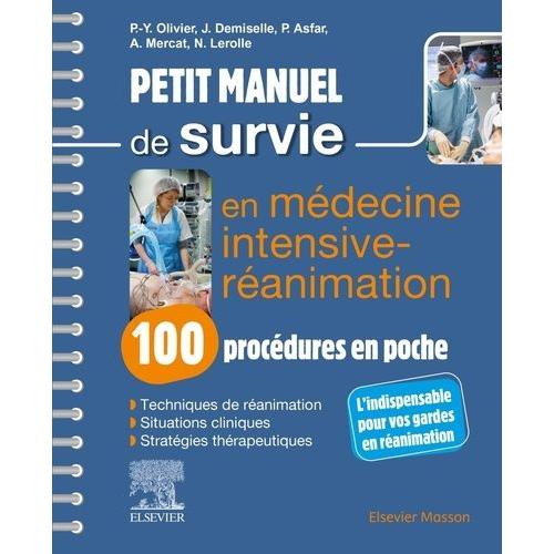 Petit Manuel De Survie En Médecine Intensive-Réanimation - 100 Procédures En Poche