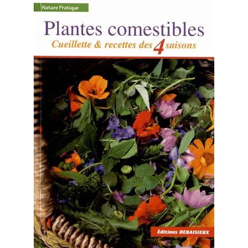 Plantes Comestibles - Cueillette & Recettes Des 4 Saisons