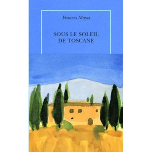 Sous Le Soleil De Toscane - Une Maison En Italie