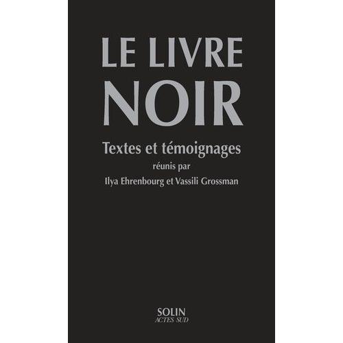 Le Livre Noir Sur L'extermination Scélérate Des Juifs Par Les Envahisseurs Fascistes Allemands Dans Les Régions Provisoirement Occupées De L'urss Et Dans Les Camps D'extermination En Pologne...