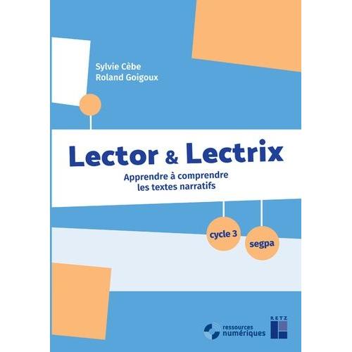 Lector & Lectrix Cycle 3 Segpa - Apprendre À Comprendre Des Textes Narratifs (1 Cd-Rom)