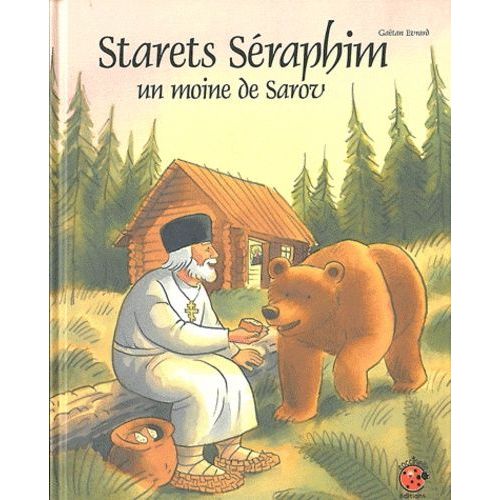 Starets Séraphim - Un Moine De Sarov