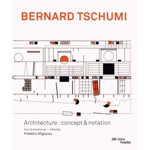 Bernard Tschumi - Architecture : Concept & Notation
