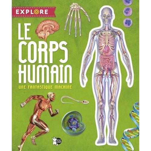 Le Corps Humain - Une Fantastique Machine