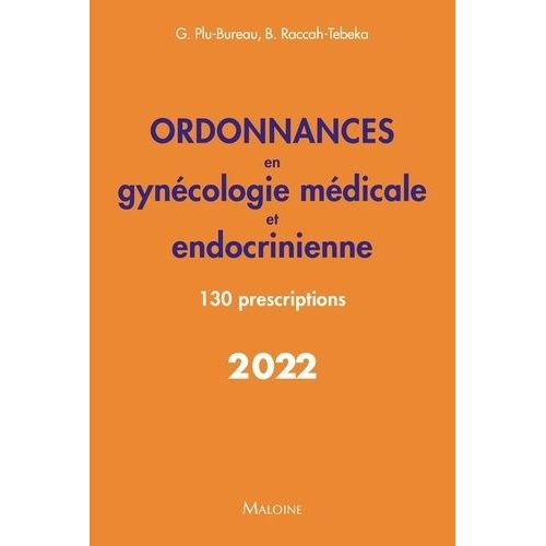 Ordonnances En Gynécologie Médicale Et Endocrinienne - 130 Prescriptions