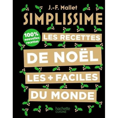 Les Recettes De Noël Les + Faciles Du Monde - 100% Nouvelles Recettes