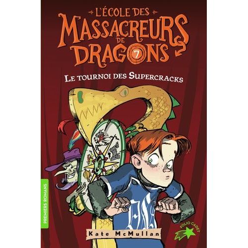 L'ecole Des Massacreurs De Dragons Tome 7 - Le Tournoi Des Supercracks