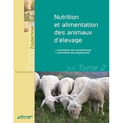 Nutrition Et Alimentation Des Animaux D'élevage - Tome 2