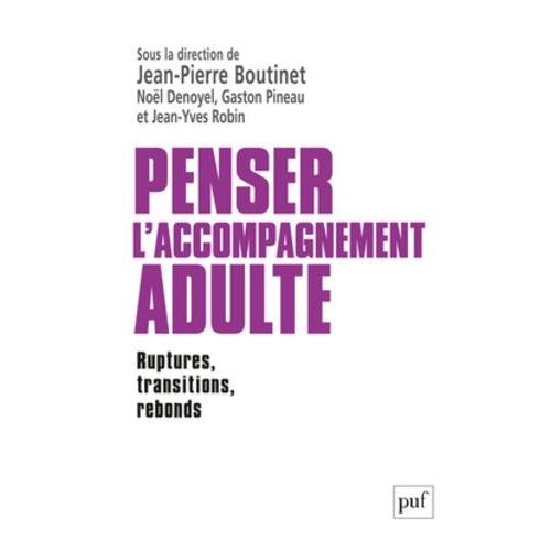 Penser L'accompagnement Adulte - Ruptures, Transitions, Rebonds