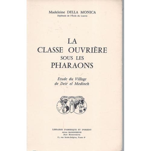 La Classe Ouvrière Sous Les Pharaons - Etude Du Village De Deir El Medineh - M. Della Monica - 1975