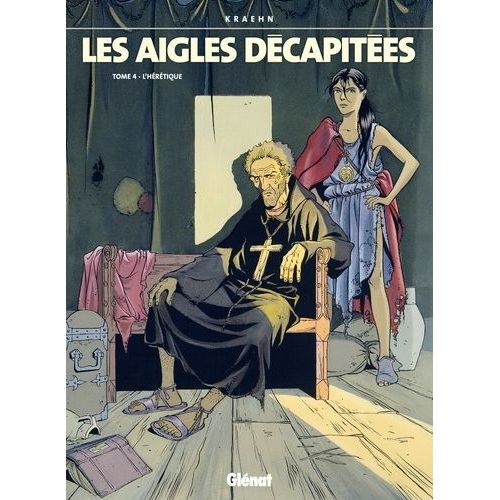 Les Aigles Décapitées - Tome 4 - L'hérétique