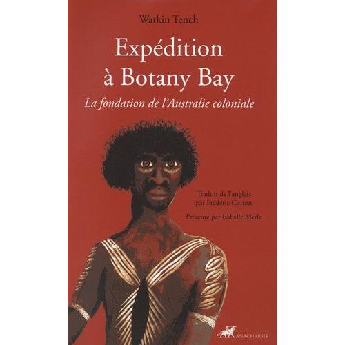 Expédition À Botany Bay - La Fondation De L'australie Coloniale