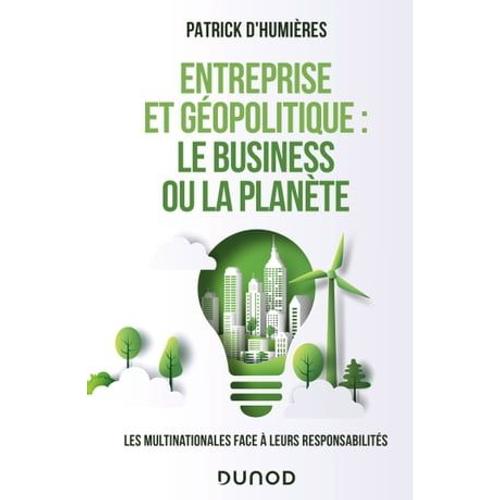 Entreprise Et Géopolitique : Le Business Ou La Planète