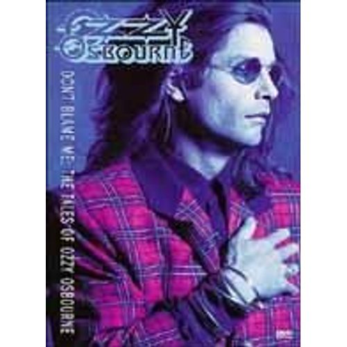 Ozzy Osbourne - Don't Blame Me: The Tales Of Ozzy Osbourne