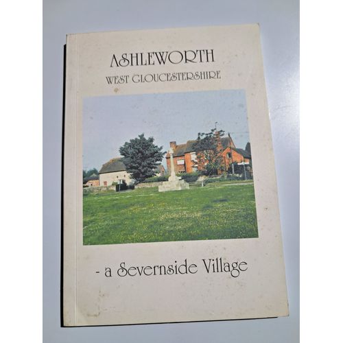 Ashleworth West Gloucestershire : A Severnside Village
