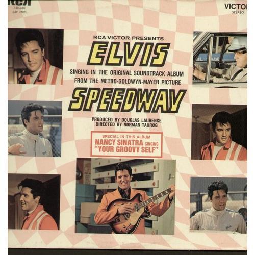 Rca Victor Presents Elvis Singing In The Original Soundtrack Album From The Metro-Goldwyn-Mayer Picture Speedway Produced By Douglas Laurence Directed By Norman Taurog