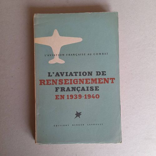 L'aviation De Renseignement Française En 1939-1940. Coll. L'aviation Française Au Combat