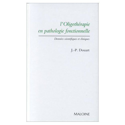 L'oligothérapie En Pathologie Fonctionnelle - Données Scientifiques Et Cliniques