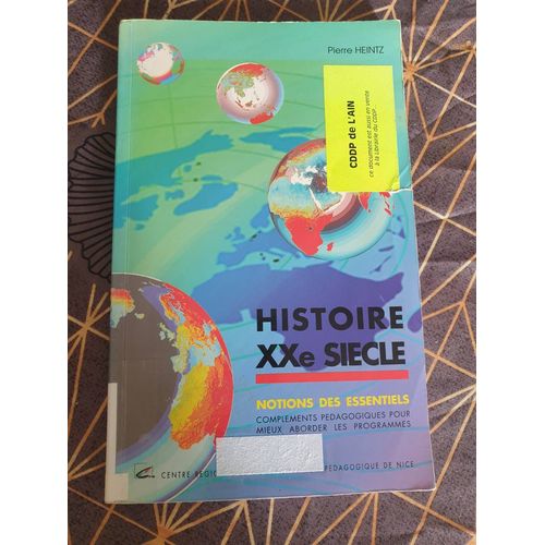 Histoire Du Xxe Siècle - Compléments Pédagogiques Pour Mieux Aborder Les Programmes