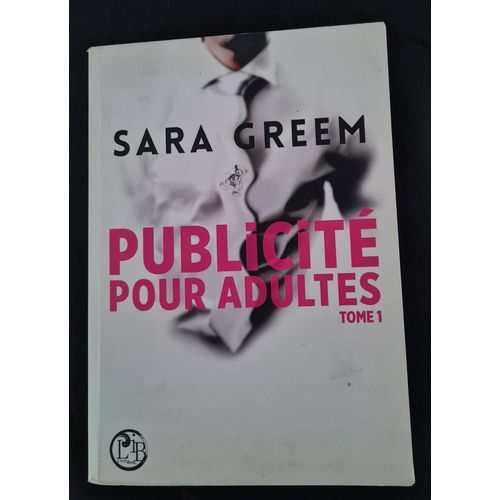Livre Publicité Pour Adultes Tome 1 Sara Greem Éditions L'ivre Book 2017