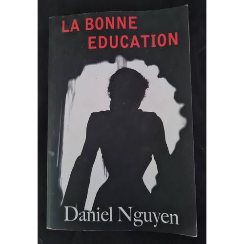 Livre La Bonne Éducation - Daniel Nguyen