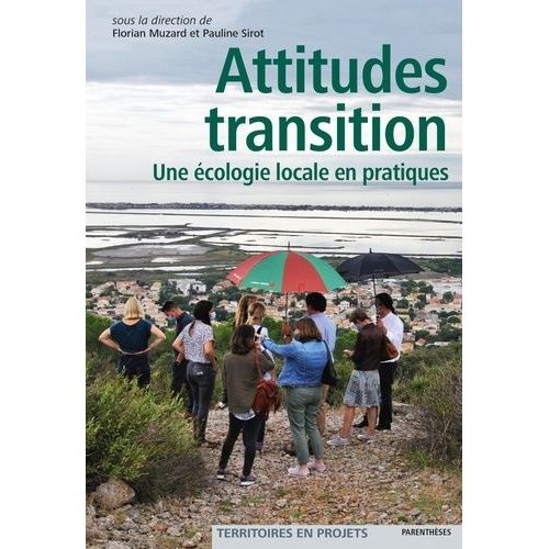 Attitude Transitions - Une Écologie Locale En Pratiques