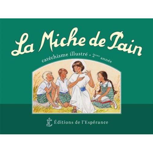 La Miche De Pain - Catéchisme Illustré 2e Année