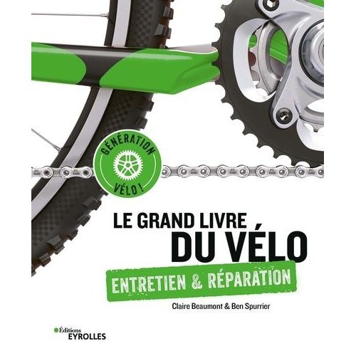 Le Grand Livre Du Vélo - Entretien & Réparation
