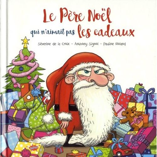 Le Père Noël Qui N'aimait Pas Les Cadeaux