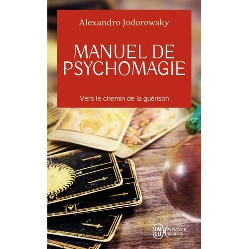 Manuel De Psychomagie - Vers Le Chemin De La Guérison