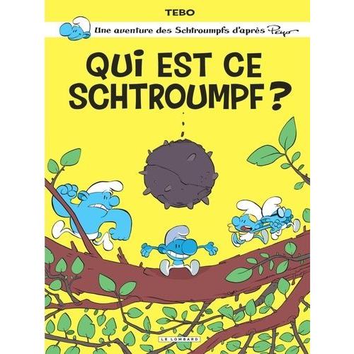 Les Schtroumpfs - Qui Est Ce Schtroumpf ?