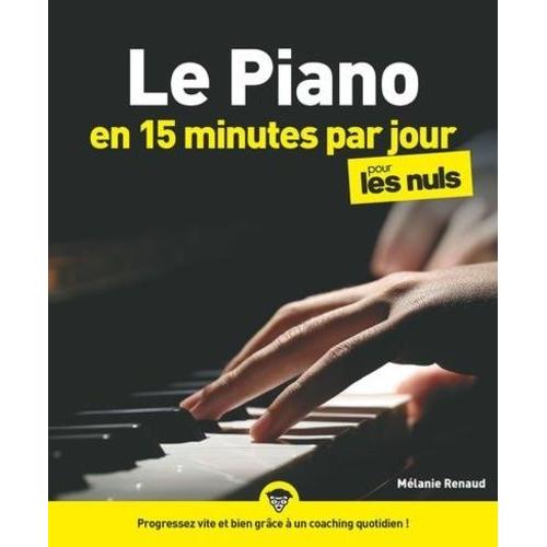 Le Piano En 15 Minutes Par Jour Pour Les Nuls