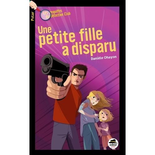 Les Enquêtes Du Détective-Club - Une Petite Fille A Disparu