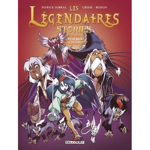 Légendaires (Les) - Stories - Tome 3 : Ténébris Et L'île Du Dordogon